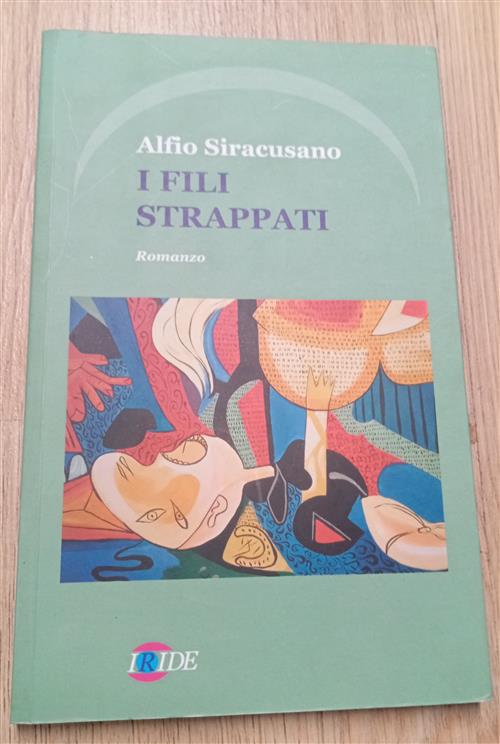 I Fili Strappati Alfio Siracusano Iride 2005