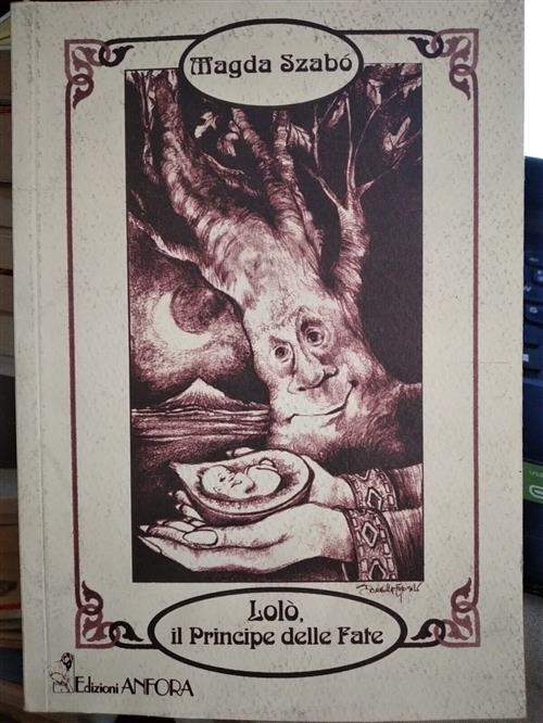 Lolo, Il Principe Delle Fate Magda Szabo Anfora 2007
