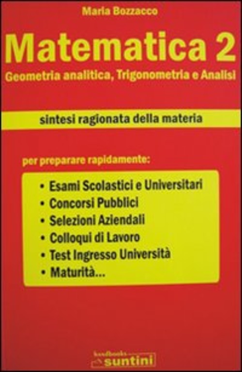 Matematica. Vol. 2: Geometria Analitica, Trigonometria E Analisi. Maria Bozzac