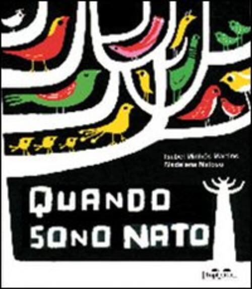 Quando Sono Nato Madalena Matoso Topipittori 2011