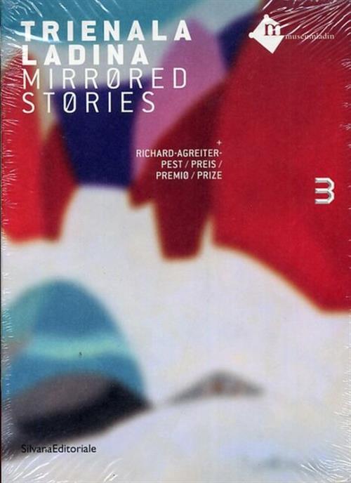 Trienala Ladina. Mirrored Stories Richard Agrieter Pest