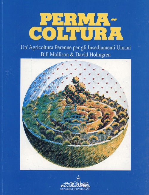 Permacoltura,. Un'agricoltura Perenne Per Gli Insediamenti Umani Bill Mollison