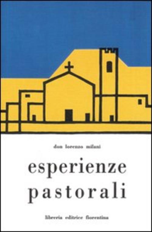 Esperienze Pastorali Lorenzo Milani Libreria Editrice Fiorentina 2004