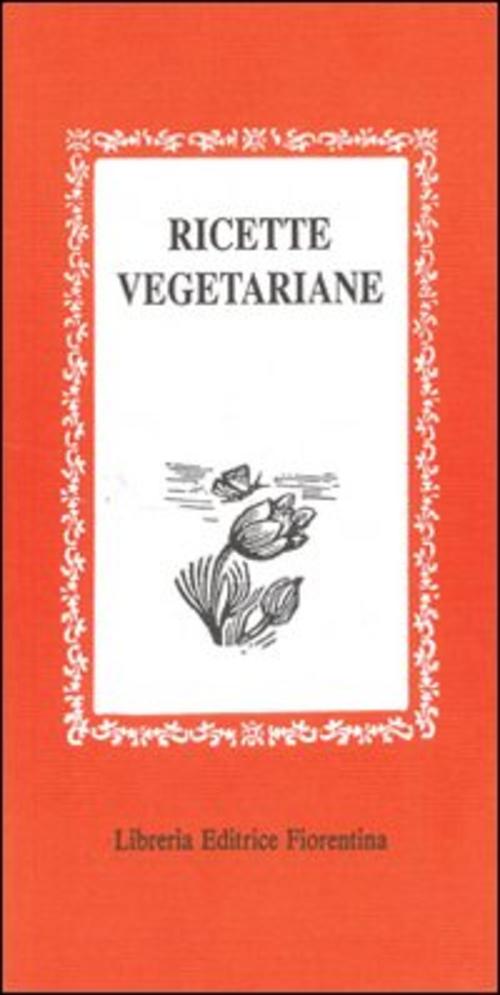 Ricette Vegetariane Lisa Lazzarini Libreria Editrice Fiorentina 1970
