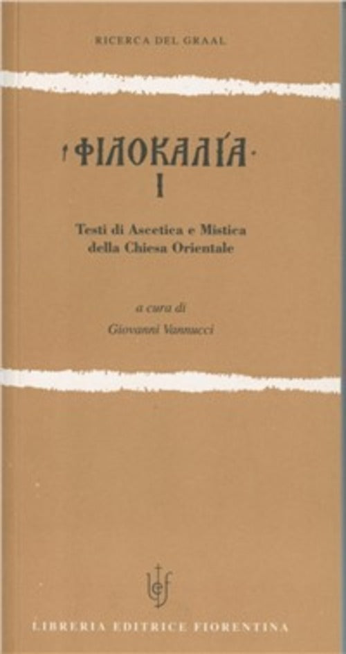 Filocalia. Testi Di Ascetica E Mistica Della Chiesa Orientale. Vol. 1 G. Vannu