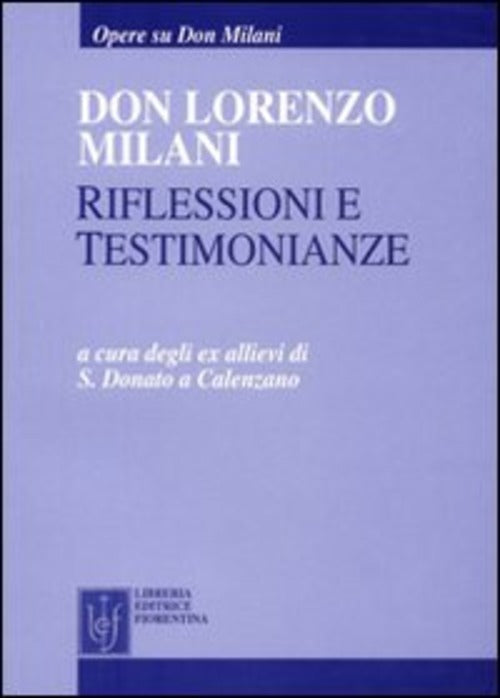 Don Lorenzo Milani. Riflessioni E Testimonianze Gruppo Ex Allievi Don Milani C