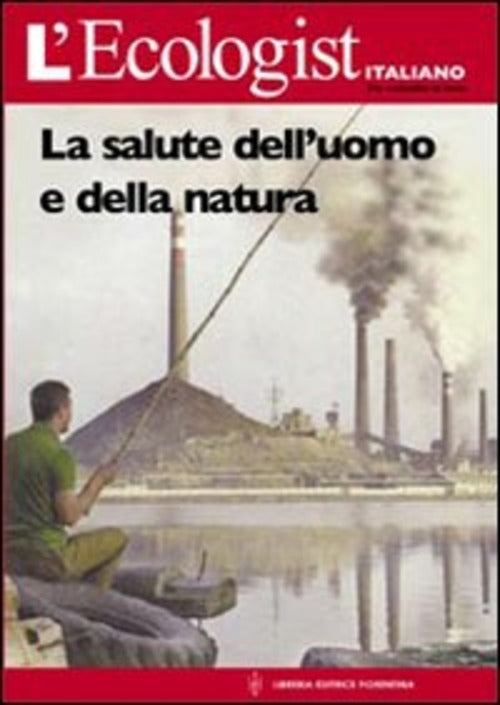 L' Ecologist Italiano. Salute Dell'uomo E Della Natura. Vol. 4 G. Pucci Librer