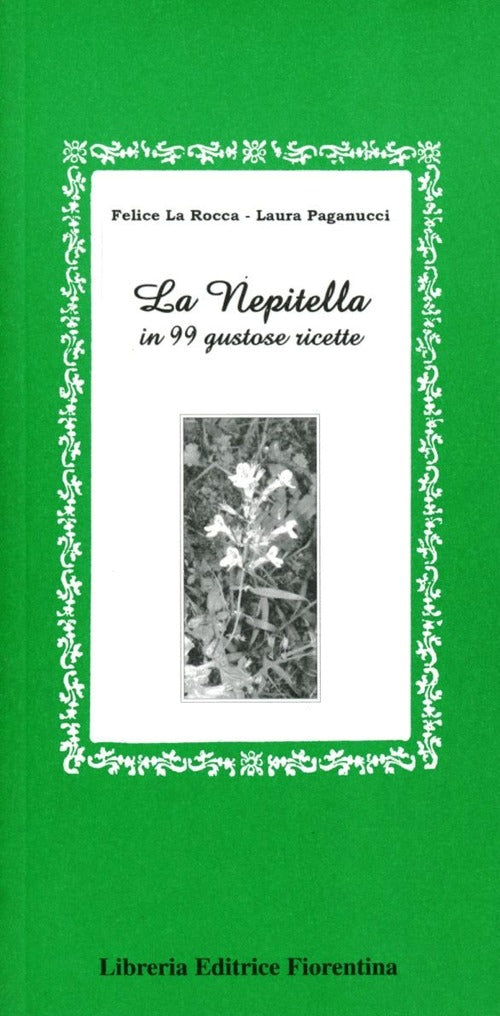 La Nepitella In 99 Gustose Ricette Felice La Rocca Libreria Editrice Fiorentin