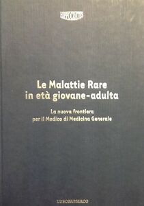 Le Malattie Rare In Età Giovane Adulta. La Nuova Frontiera Per Il Medico Di Me