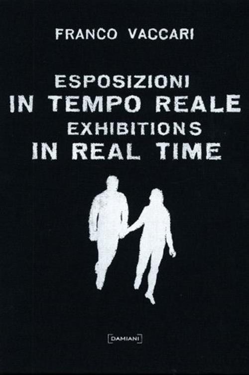 Esposizioni In Tempo Reale Franco Vaccari Damiani 2007