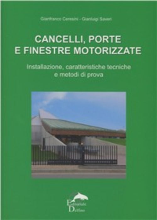 Cancelli, Porte E Finestre Motorizzate. Installazione, Caratteristiche Tecnich