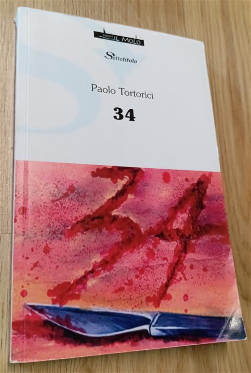 Trentaquattro Paolo Tortorici Il Molo 2007