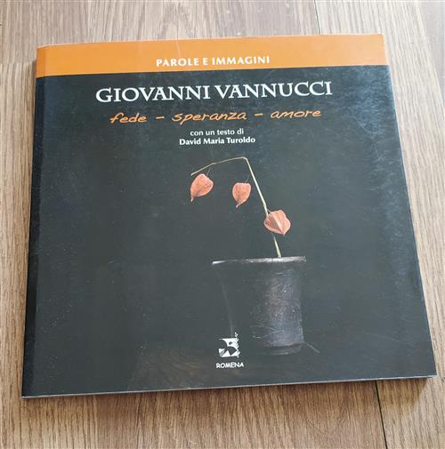 Giovanni Vannucci. Fede, Speranza, Amore