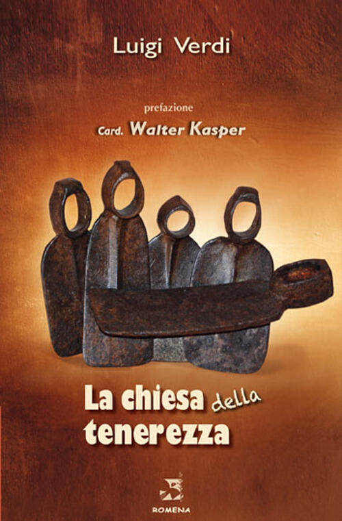 La Chiesa Della Tenerezza Luigi Verdi Edizioni Romena 2015