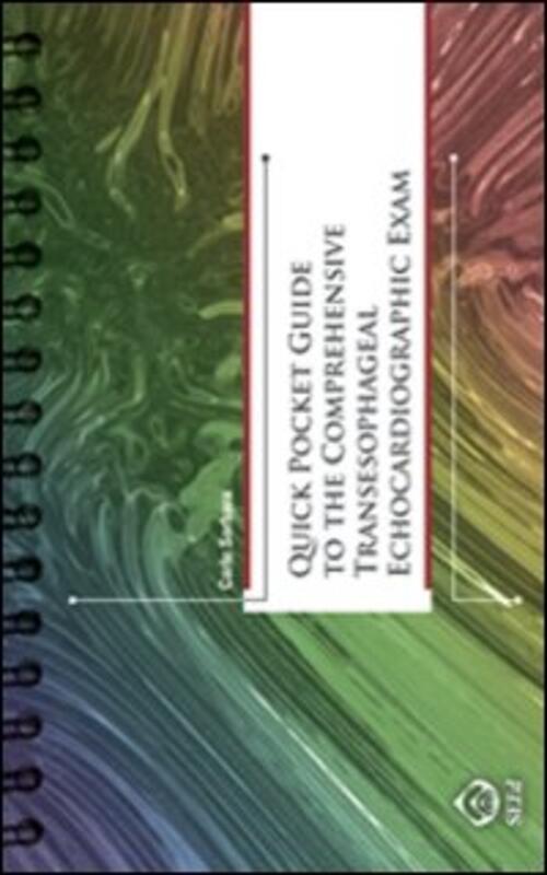 Quick Pocket Guide To The Comprehensive Transesophageal Echocardiographic Exam
