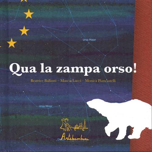 Qua La Zampa Orso! Beatrice Ballanti Edizioni Artebambini 2010