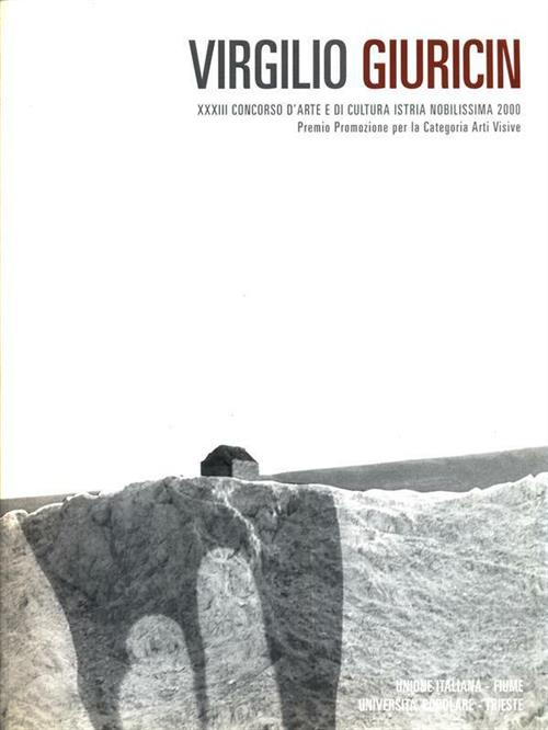 Virgilio Giuricin Xxxiii Concorso D'arte E Di Cultura Istria Nobilissima