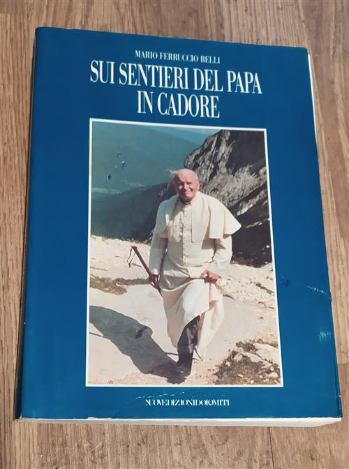 Sui Sentieri Del Papa In Cadore