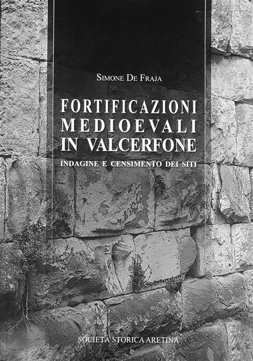 Fortificazioni Medioevali In Valcerfone. Indagine E Censimento Dei Siti