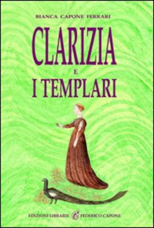 Clarizia E I Templari Bianca Capone Ferrari Edizioni Federico Capone 2000