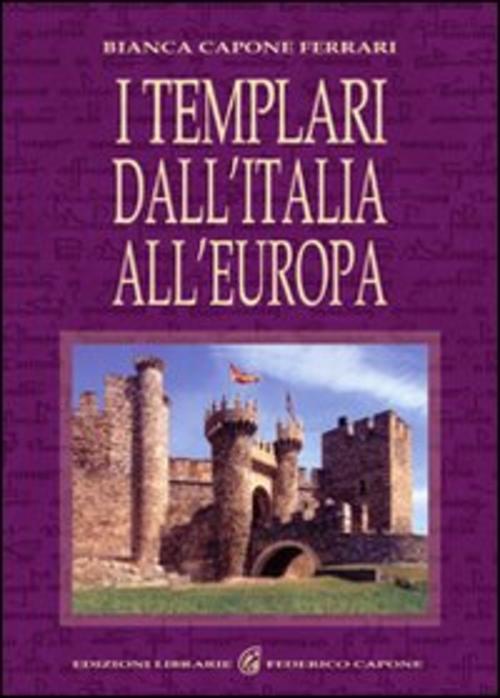 I Templari Dall'italia All'europa Bianca Capone Ferrari Edizioni Federico Capo