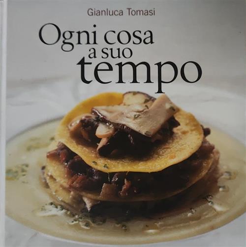 Ogni Cosa A Suo Tempo Gianluca Tomasi Terra Ferma Edizioni 2006
