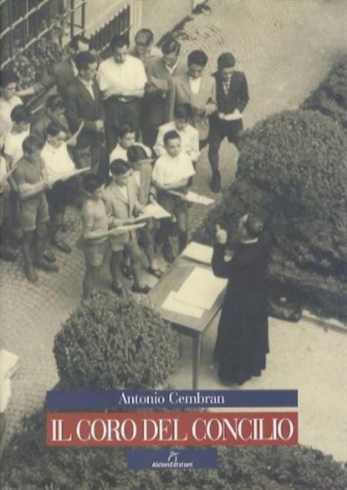 Il Coro Del Concilio Antonio Cembran Alcionedizioni 2007