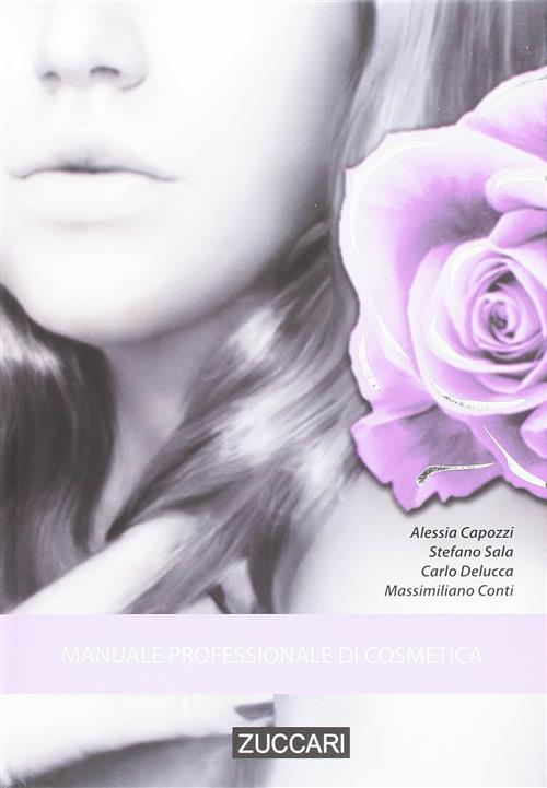 Manuale Professionale Di Cosmetica Alessia Capozzi, Stefano Sala Zuccari 2010