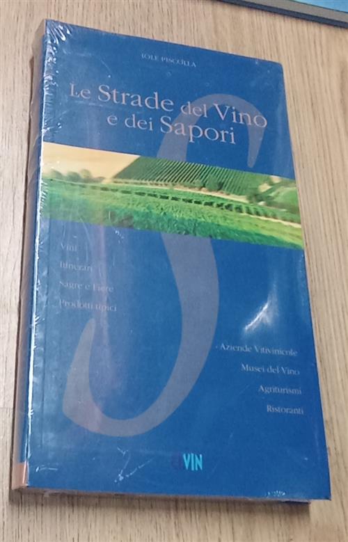 Le Strade Del Vino E Dei Sapori D'italia Iole Piscolla Ci.Vin. 2004