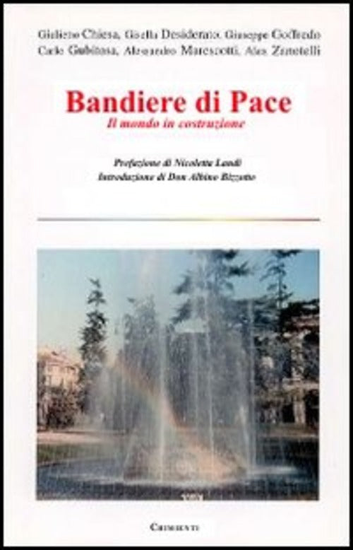 Bandiere Di Pace. Il Mondo In Costruzione Chimienti Editore 2003