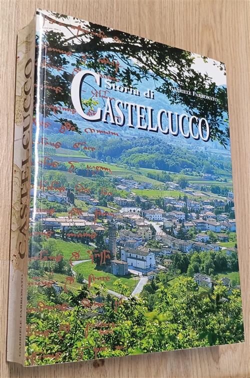 Storia Di Castelcucco. Un Comune Veneto Del Pedemonte Del Grappa Gabriele Farr