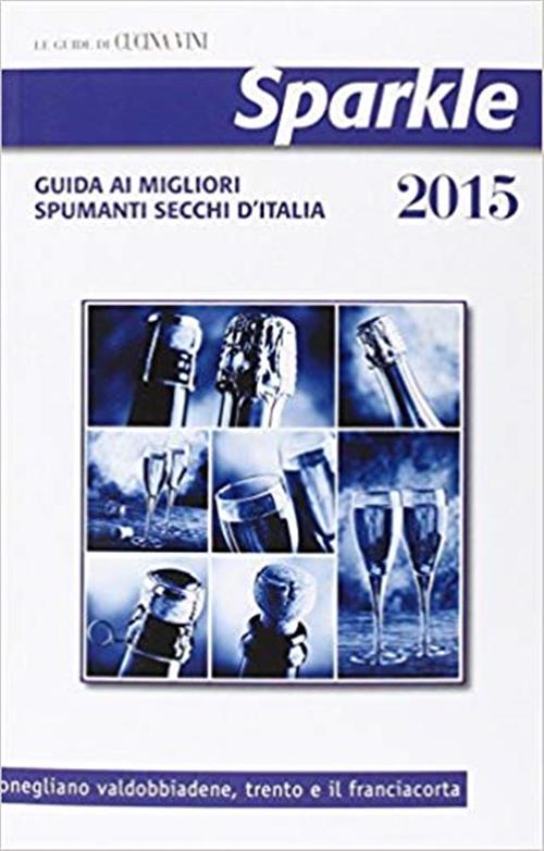Sparkle 2015 Guida Ai Migliori Spumanti Secchi