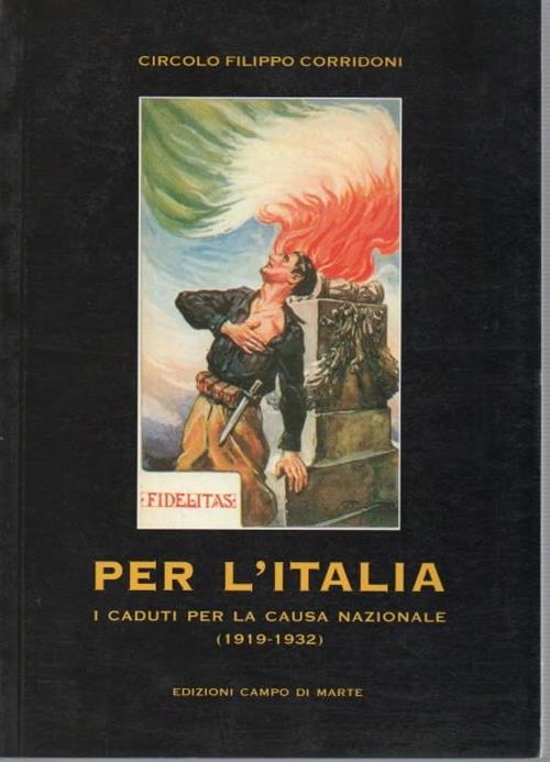 Per L'italia. I Caduti Per La Causa Nazionale 1919-1932 Campodimarte 2002