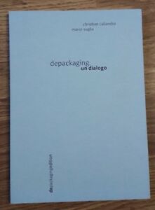 Depackaging. Un Dialogo - Caliandro Christian, Suglia Mario