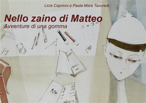 Nello Zaino Di Matteo. Avventure Di Una Gomma