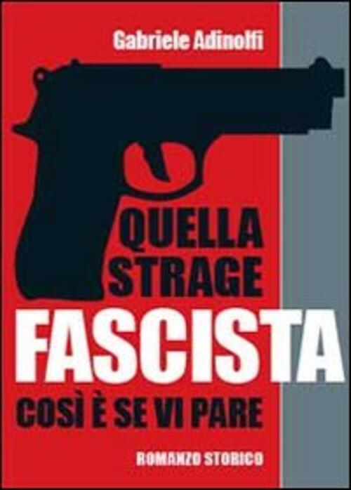 Quella Strage Fascista Gabriele Adinolfi Youcanprint 2013