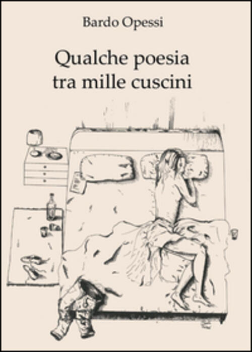 Qualche Poesia Tra Mille Cuscini Bardo Opessi Youcanprint 2014