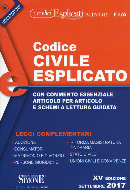 Codice Civile Esplicato. Con Commento Essenziale Articolo Per Articolo E Schem