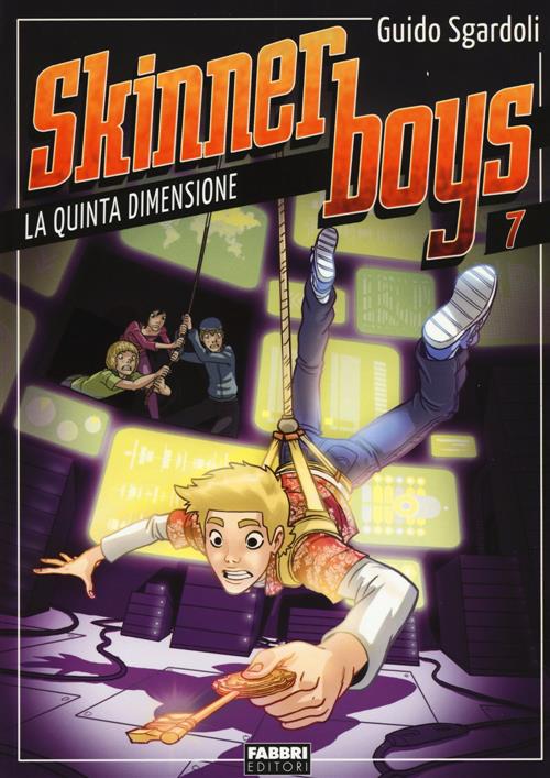 La Quinta Dimensione. Skinner Boys. Vol. 7 Guido Sgardoli, Flaviano Armentaro