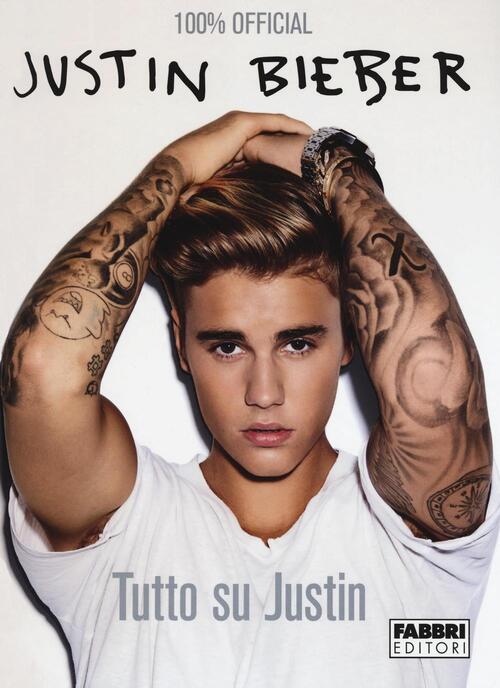 Justin Bieber. Tutto Su Justin. Con Poster Fabbri 2016