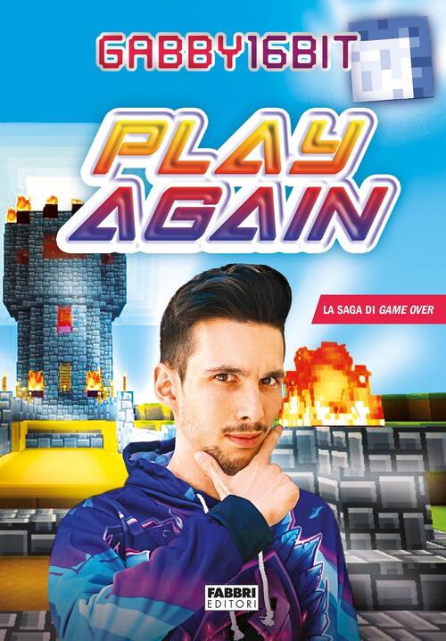 Play Again. La Saga Di Game Over Gabby16bit Fabbri 2019