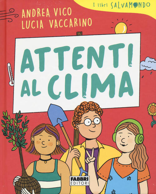 Attenti Al Clima. I Libri Salvamondo Andrea Vico Fabbri 2020