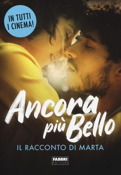 Ancora Piu Bello. Il Racconto Di Marta Marta Fabbri 2021