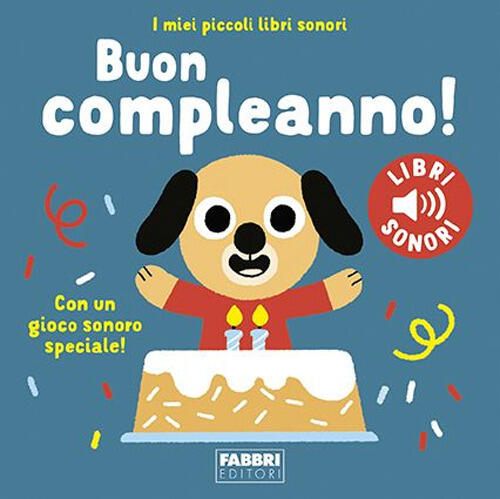 Buon Compleanno! I Miei Piccoli Libri Sonori. Ediz. A Colori Marion Billet Fab