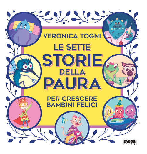 Le Sette Storie Della Paura Per Crescere Bambini Felici Veronica Togni Fabbri