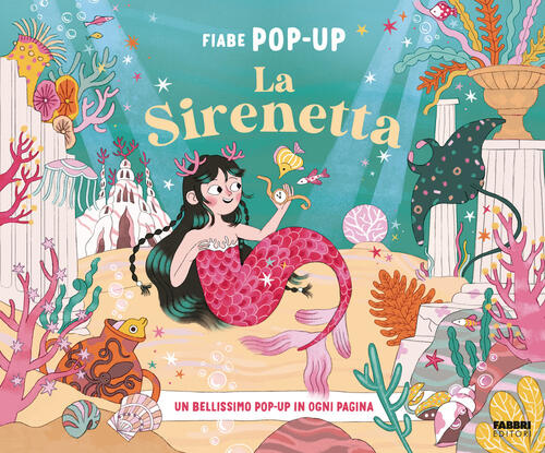 La Sirenetta. Fiabe Pop-Up Fabbri 2025