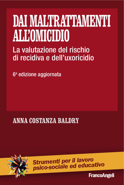 Dai Maltrattamenti All'omicidio. La Valutazione Del Rischio Di Recidiva E Dell