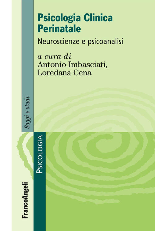 Psicologia Clinica Perinatale. Neuroscienze E Psicoanalisi Antonio Imbasciati,