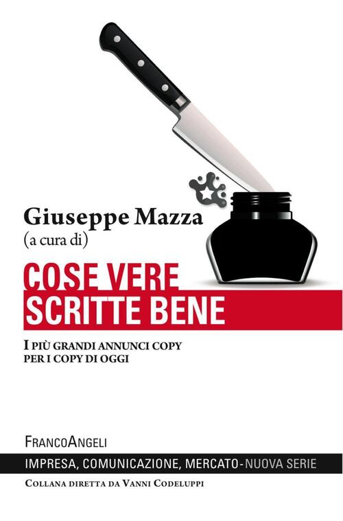 Cose Vere Scritte Bene. I Piu Grandi Annunci Copy Per I Copy Di Oggi Giuseppe