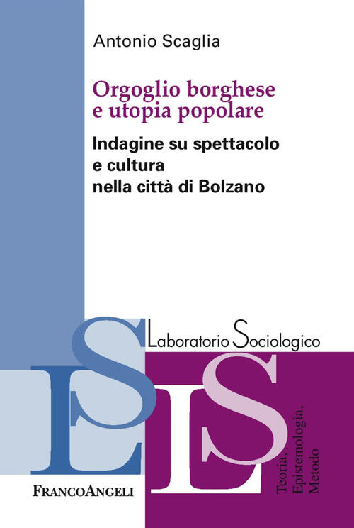 Orgoglio Borghese E Utopia Popolare. Indagine Su Spettacolo E Cultura Nella Ci
